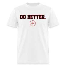 Load image into Gallery viewer, Do Better Unisex Classic T-Shirt - white