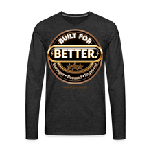 Load image into Gallery viewer, Built For Better Premium Long Sleeve T-Shirt - charcoal grey