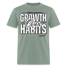 Load image into Gallery viewer, Growth Over Habits Unisex Classic T-Shirt (White Print) - sage