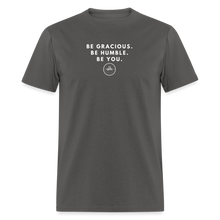 Load image into Gallery viewer, Be Gracious Unisex Classic T-Shirt (White Print) T-Shirt - charcoal