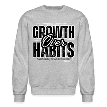 Load image into Gallery viewer, Growth Over Habits Crewneck Sweatshirt (Black Print) - heather gray