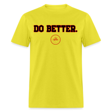 Load image into Gallery viewer, Do Better Unisex Classic T-Shirt - yellow