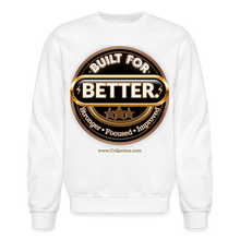 Load image into Gallery viewer, Built For Better Sweatshirt - white