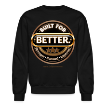 Load image into Gallery viewer, Built For Better Sweatshirt - black
