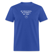 Load image into Gallery viewer, Be Gracious Unisex Classic T-Shirt (White Print) T-Shirt - royal blue