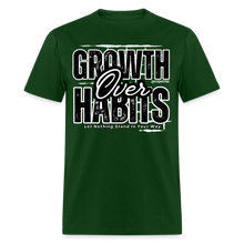 Load image into Gallery viewer, Growth Over Habits Unisex Classic T-Shirt (Black Print) - forest green