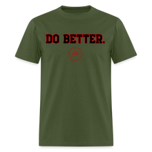 Load image into Gallery viewer, Do Better Unisex Classic T-Shirt - military green