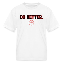 Load image into Gallery viewer, Do Better Kids' T-Shirt - white