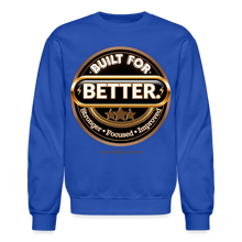 Load image into Gallery viewer, Built For Better Sweatshirt - royal blue