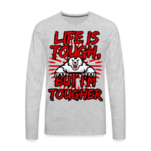 Load image into Gallery viewer, Life Is Tough Premium Long Sleeve T-Shirt - heather gray