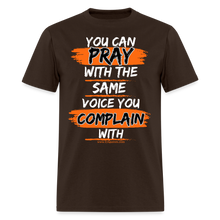 Load image into Gallery viewer, You Can Pray Unisex T-Shirt (White Print) - brown