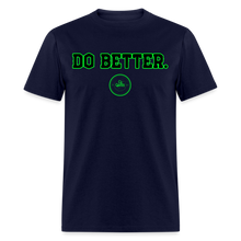 Load image into Gallery viewer, Do Better Unisex Classic T-Shirt - navy