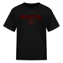 Load image into Gallery viewer, Do Better Kids' T-Shirt - black