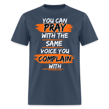 Load image into Gallery viewer, You Can Pray Unisex T-Shirt (White Print) - blue dusk