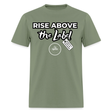 Load image into Gallery viewer, Rise Above Unisex Classic T-Shirt (Black Outline) - military green