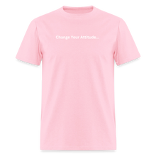 Load image into Gallery viewer, Change Your Attitude T-Shirt - pink