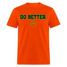 Load image into Gallery viewer, Do Better Unisex Classic T-Shirt - orange