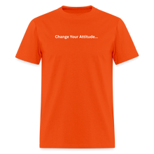 Load image into Gallery viewer, Change Your Attitude T-Shirt - orange
