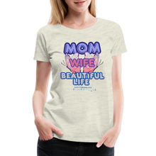 Load image into Gallery viewer, Mom & Wife Women’s Premium T-Shirt - heather oatmeal