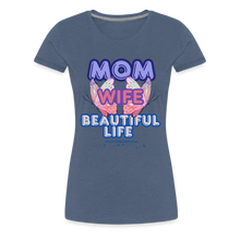 Load image into Gallery viewer, Mom & Wife Women’s Premium T-Shirt - heather blue