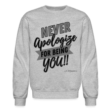 Load image into Gallery viewer, Never Apologize Sweatshirt (Gray Print) - heather gray