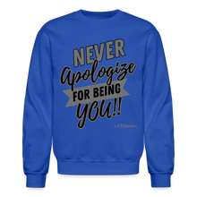 Load image into Gallery viewer, Never Apologize Sweatshirt (Gray Print) - royal blue

