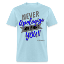 Load image into Gallery viewer, Never Apologize Unisex Classic T-Shirt - powder blue