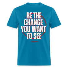 Load image into Gallery viewer, Be The Change Unisex Classic T-Shirt - turquoise