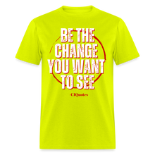 Load image into Gallery viewer, Be The Change Unisex Classic T-Shirt - safety green