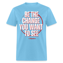Load image into Gallery viewer, Be The Change Unisex Classic T-Shirt - aquatic blue