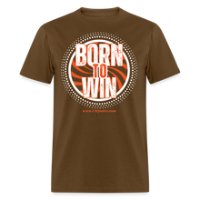 Load image into Gallery viewer, Born To Win Unisex Classic T-Shirt (White Print) - brown