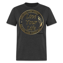 Load image into Gallery viewer, Love Your Life Unisex Classic T-Shirt - heather black