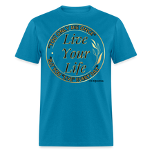 Load image into Gallery viewer, Love Your Life Unisex Classic T-Shirt - turquoise