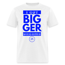 Load image into Gallery viewer, Bigger Dreams Unisex Classic T-Shirt (Blue Print) - white
