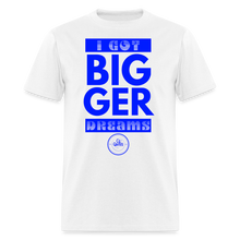 Load image into Gallery viewer, Bigger Dreams Unisex Classic T-Shirt (Blue Print) - white