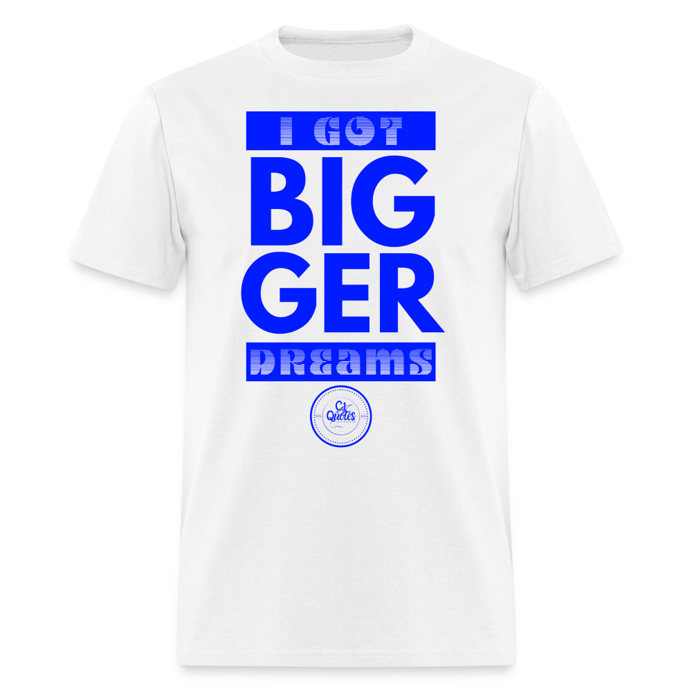 Bigger Dreams Unisex Classic T-Shirt (Blue Print) - white