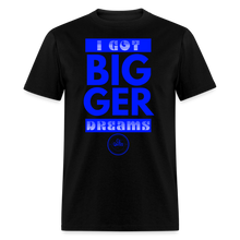 Load image into Gallery viewer, Bigger Dreams Unisex Classic T-Shirt (Blue Print) - black