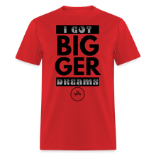 Load image into Gallery viewer, Bigger Dreams Unisex Classic T-Shirt (Black Print) - red