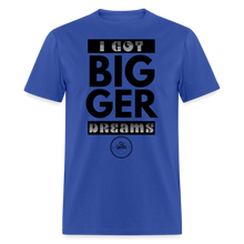 Load image into Gallery viewer, Bigger Dreams Unisex Classic T-Shirt (Black Print) - royal blue