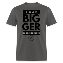 Load image into Gallery viewer, Bigger Dreams Unisex Classic T-Shirt (Black Print) - charcoal