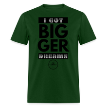 Load image into Gallery viewer, Bigger Dreams Unisex Classic T-Shirt (Black Print) - forest green