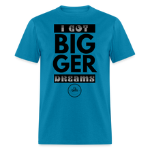 Load image into Gallery viewer, Bigger Dreams Unisex Classic T-Shirt (Black Print) - turquoise