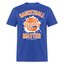 Load image into Gallery viewer, Basketball Moms Unisex Classic T-Shirt (White Background) - royal blue