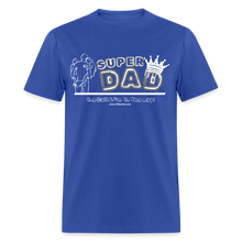 Load image into Gallery viewer, Super Dad Classic T-Shirt - royal blue
