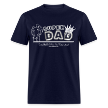 Load image into Gallery viewer, Super Dad Classic T-Shirt - navy