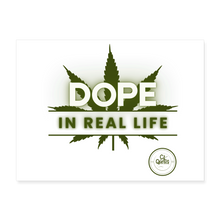 Load image into Gallery viewer, Dope In Real Life Poster 24x18 - white