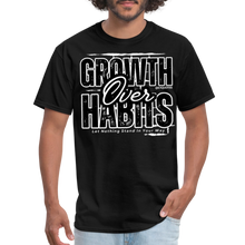 Load image into Gallery viewer, Growth Over Habits Unisex Classic T-Shirt (Black Print) - black

