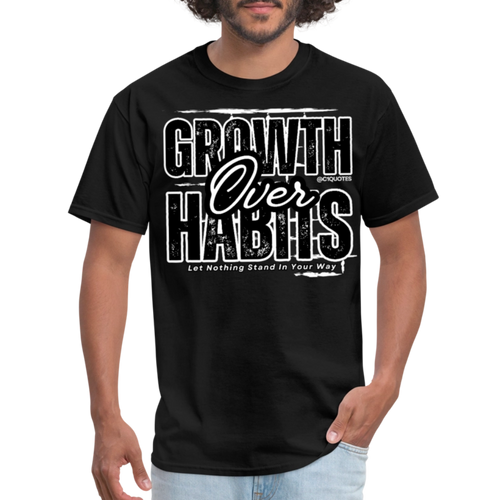 Growth Over Habits Unisex Classic T-Shirt (Black Print) - black