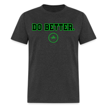 Load image into Gallery viewer, Do Better Unisex Classic T-Shirt - heather black
