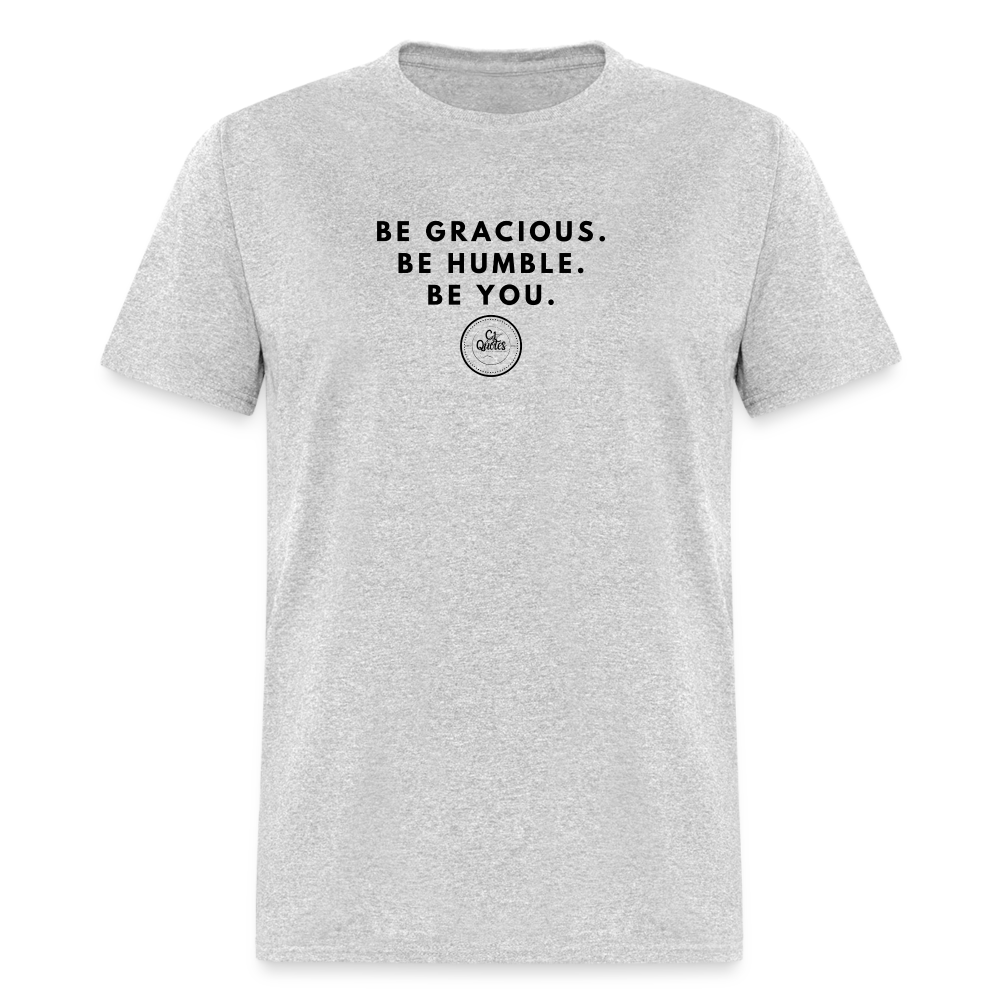 Be Gracious Unisex Classic T-Shirt (Black Print) - heather gray